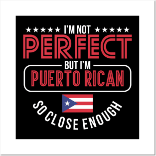 Not Perfect But I'm Puerto Rican - Puerto Rico Proud Posters and Art